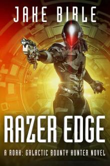 Razer Edge: A Roak: Galactic Bounty Hunter Novel Read online