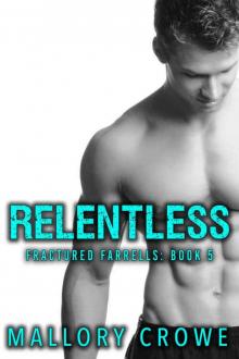 Relentless (Fractured Farrells: A Damaged Billionaire Series Book 5) Read online