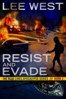 RESIST AND EVADE: A Post Apocalyptic EMP Thriller (The Blue Lives Apocalypse Series Book 2) Read online