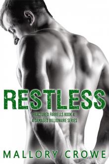 Restless (Fractured Farrells: A Damaged Billionaire Series, #4) Read online