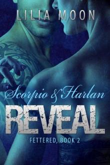 REVEAL - Scorpio & Harlan (Fettered Book 2) Read online