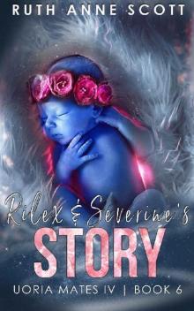 Rilex & Severine's Story (Uoria Mates IV Book 6)