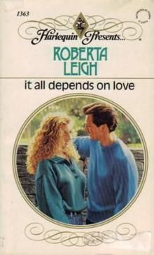 Roberta Leigh - It All Depends on Love Read online