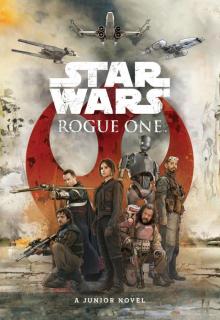 Rogue One Junior Novel Read online