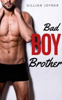 ROMANCE: BAD BOY ROMANCE: Bad Boy Brother (Stepbrother Interracial College Romance) (Contemporary Stepsister Taboo Romance)