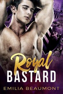 Royal Bastard: A Bad Boy Royal Romance Read online
