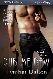 Rub Me Raw [Suncoast Society] (Siren Publishing Sensations ManLove) Read online