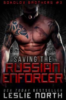 Saving the Russian Enforcer: Sokolov Brothers Book Three Read online