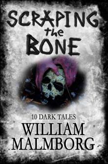 Scraping the Bone: Ten Dark Tales Read online