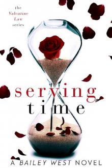 Serving Time (The Valentine Law Series Book 1) Read online