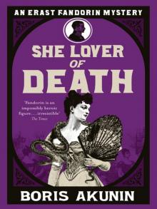 She Lover Of Death: The Further Adventures of Erast Fandorin Read online