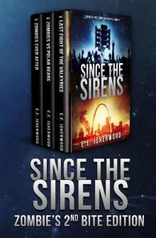 Since the Sirens: Zombie's 2nd Bite Edition: Sirens of the Zombie Apocalypse, Books 4-6 Read online