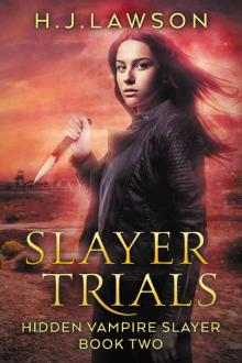 Slayer Trials: Urban Fantasy (Hidden Vampire Slayers Book 2) Read online
