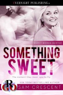 Something Sweet (Curvy Women Wanted #1) Read online