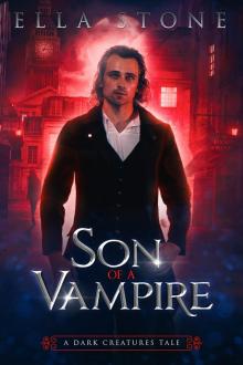 Son of a Vampire: A Dark Creatures Tale Read online