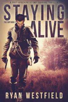 Staying Alive: A Post-Apocalyptic EMP Survival Thriller (The EMP Book 2) Read online