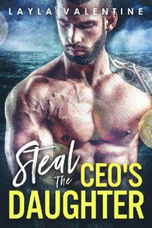 Steal The CEO's Daughter - A Carny Bad Boy Romance Read online