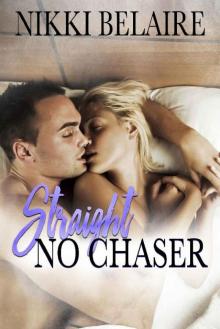 Straight, No Chaser: A Mafia Alpha Bad Boy Romance Read online