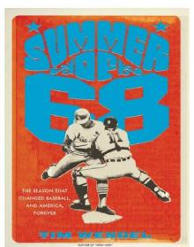 Summer of '68: The Season That Changed Baseball--And America--Forever Read online