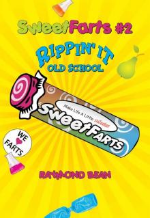 Sweet Farts #2: Rippin' It Old School (Sweet Farts Series) Read online