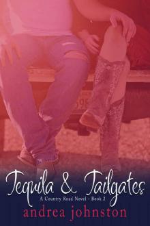 Tequila & Tailgates (A Country Road Novel - Book 2) Read online