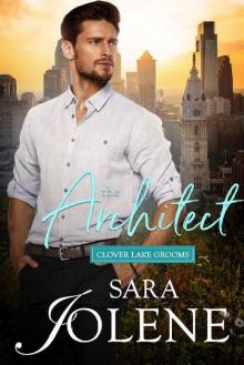 The Architect (Contemporary Clover Lake Grooms Book 1) Read online