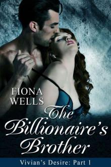 The Billionaire's Brother: BBW Billionaire Boss Erotic Romance (Vivian's Desire) Read online