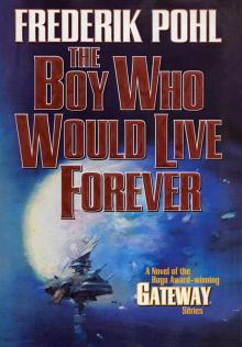 The Boy Who Would Live Forever Read online
