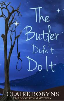 The Butler Didn't Do It (A Maddox Storm Mystery Book 2) Read online
