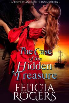 The Case of the Hidden Treasure (A  Justice  and Miss Quinn Mystery Book 5) Read online