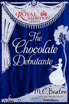 The Chocolate Debutante (The Royal Ambition Series Book 5) Read online