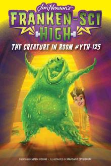 The Creature in Room #YTH-125 Read online