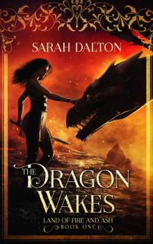 The Dragon Wakes (The Land of Fire and Ash Book 1) Read online