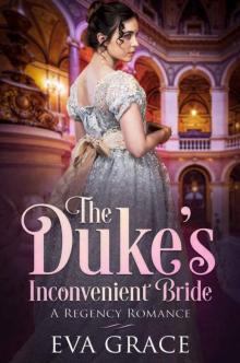 The Duke's Inconvenient Bride (Regency Romance) Read online