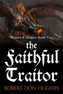 The Faithful Traitor (Wizard & Dragon Book 2) Read online