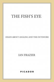 The Fish's Eye: Essays About Angling and the Outdoors Read online