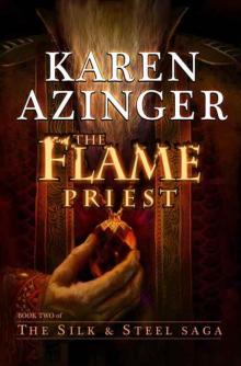The Flame Priest (The Silk & Steel Saga) Read online