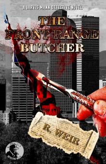 The Front Range Butcher: A Jarvis Mann Private Detective HardBoiled Mystery Novel (Jarvis Mann Detective Book 7)