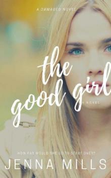 The Good Girl (Damaged Book 1) Read online