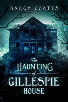 The Haunting of Gillespie House Read online