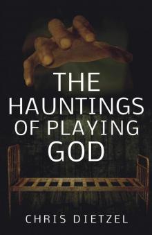 The Hauntings of Playing God (The Great De-Evolution) Read online