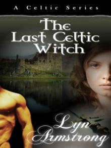 The Last Celtic Witch [Celtic Series Book 1] Read online