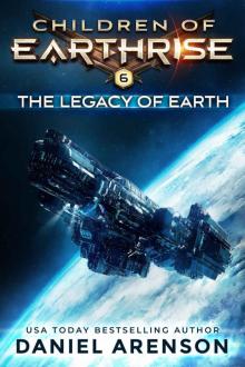 The Legacy of Earth (Children of Earthrise Book 6)