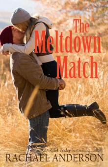 The Meltdown Match (A Romance Novella) Read online