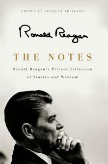 The Notes: Ronald Reagan's Private Collection of Stories and Wisdom Read online