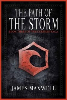 The Path of the Storm (The Evermen Saga, Book Three) Read online