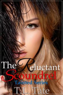 The Reluctant Scoundrel: The Tainted Series Read online