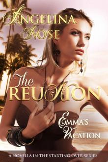 The Reunion: Emma's Vacation (The Starting Over Series)