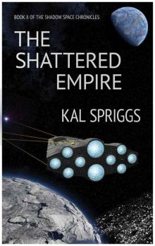 The Shattered Empire (The Shadow Space Chronicles Book 2) Read online