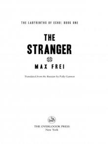 The Stranger: The Labyrinths of Echo, Part One